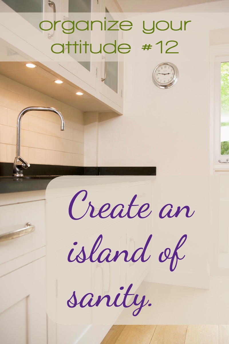 An island of sanity in your kitchen is a way to restore peace and calm not only to your home environment, but also to your mind and attitude. One small win.