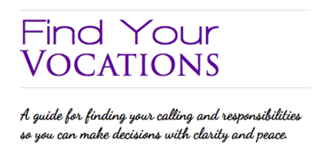 download a free guide to help you determine your vocations and know what you should and should not be doing